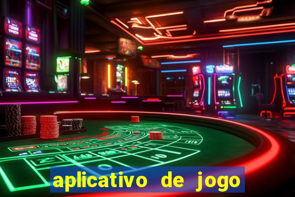 aplicativo de jogo pra ganhar dinheiro